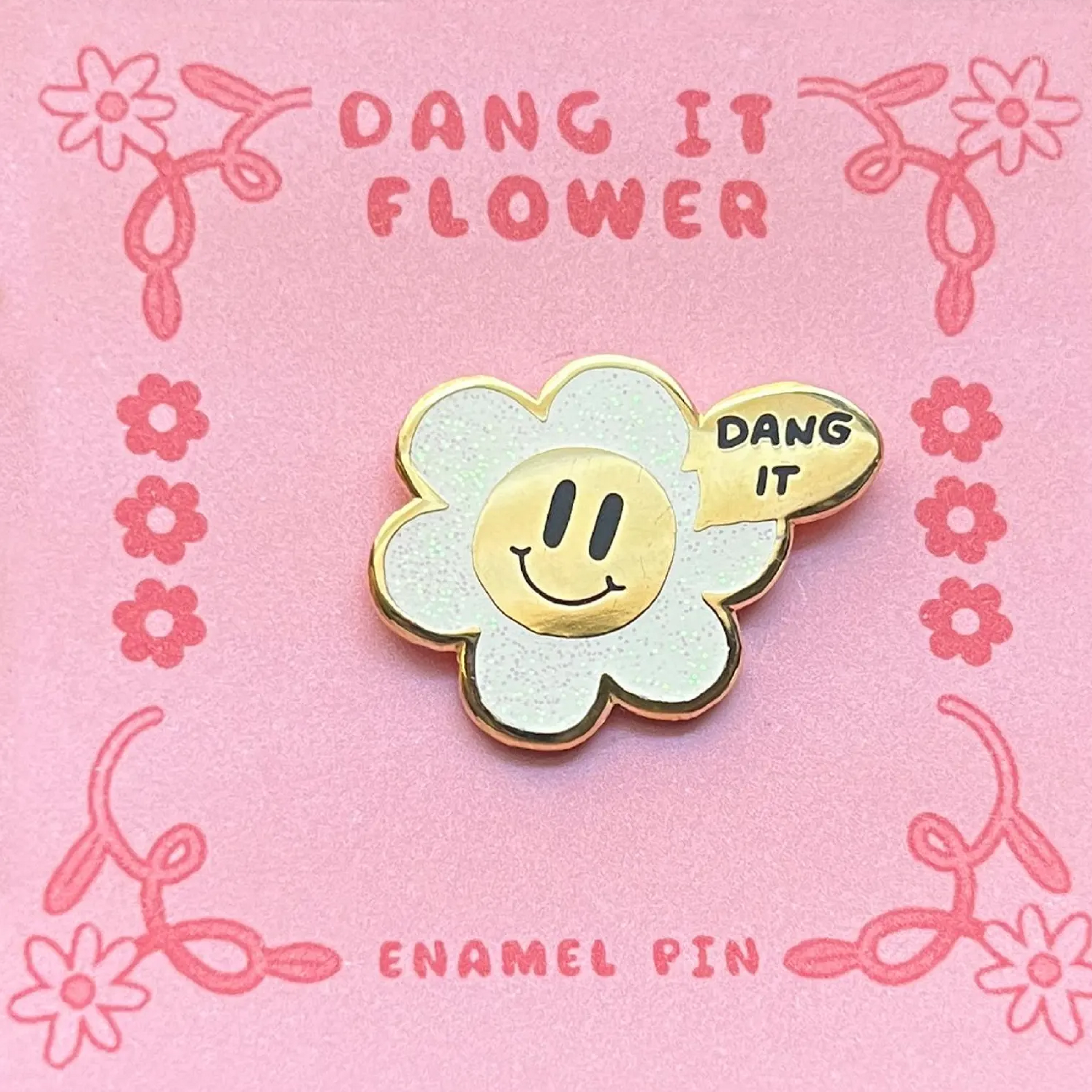 Dang it flower Enamel Pin
