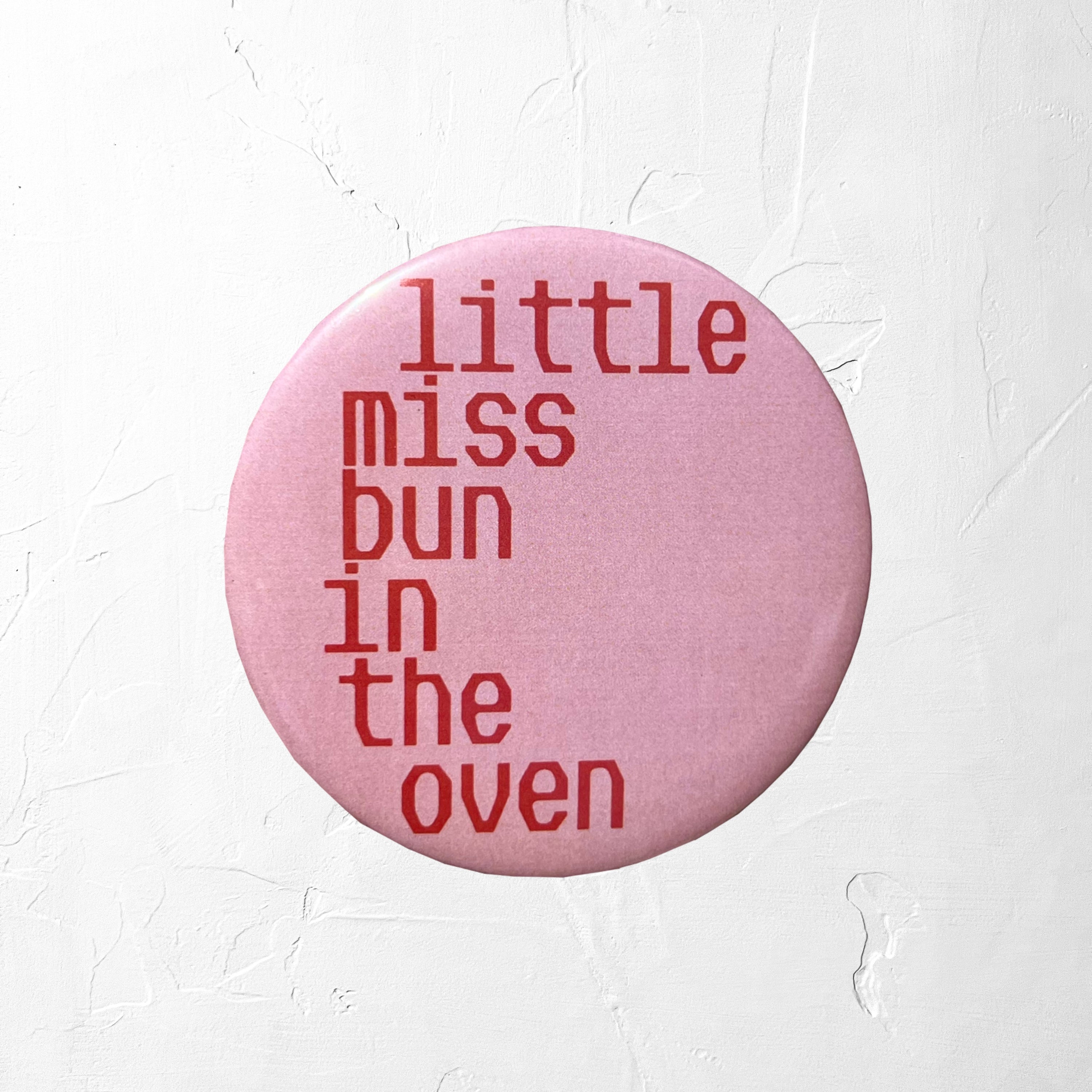 little miss bun in the oven button