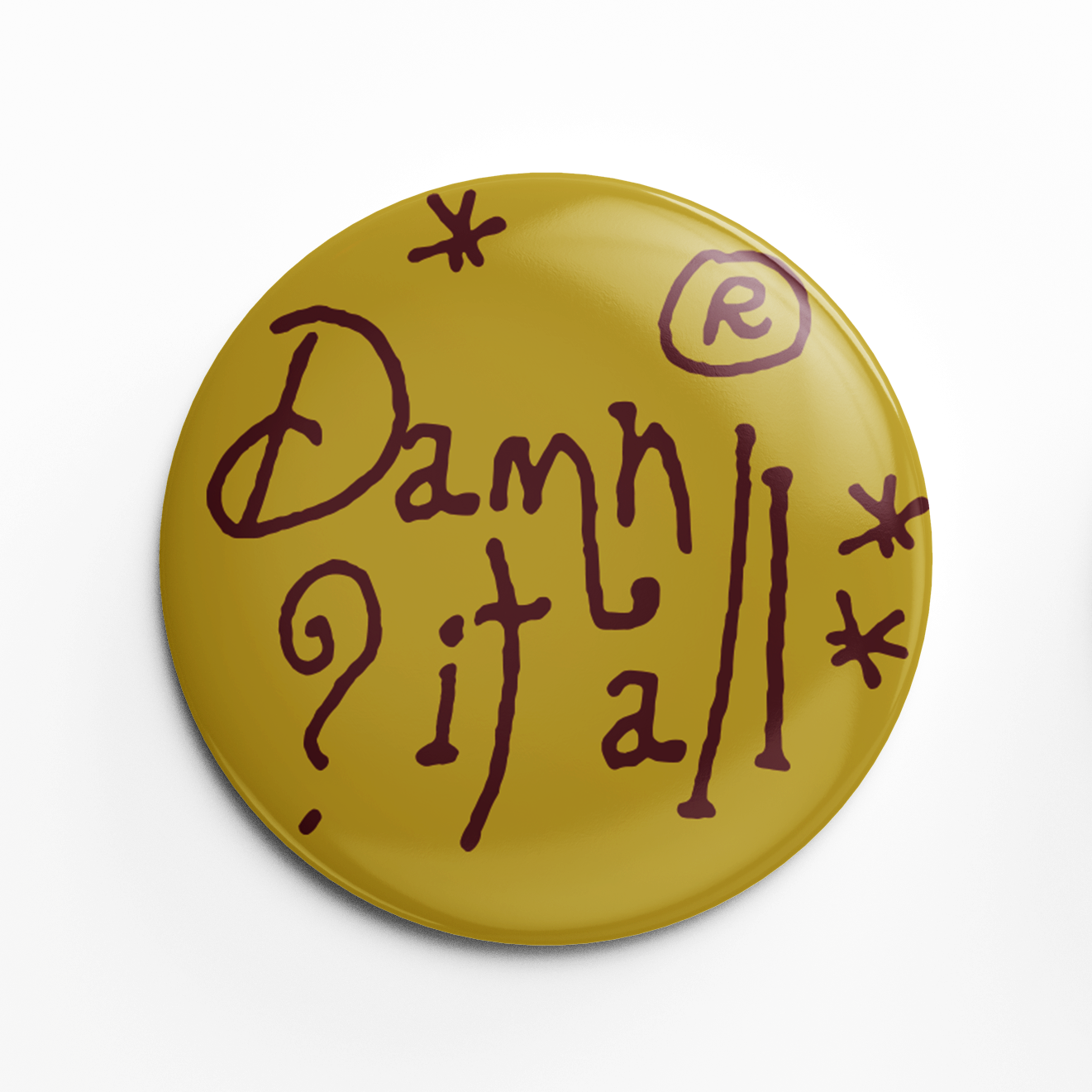 DAMN IT ALL! Button