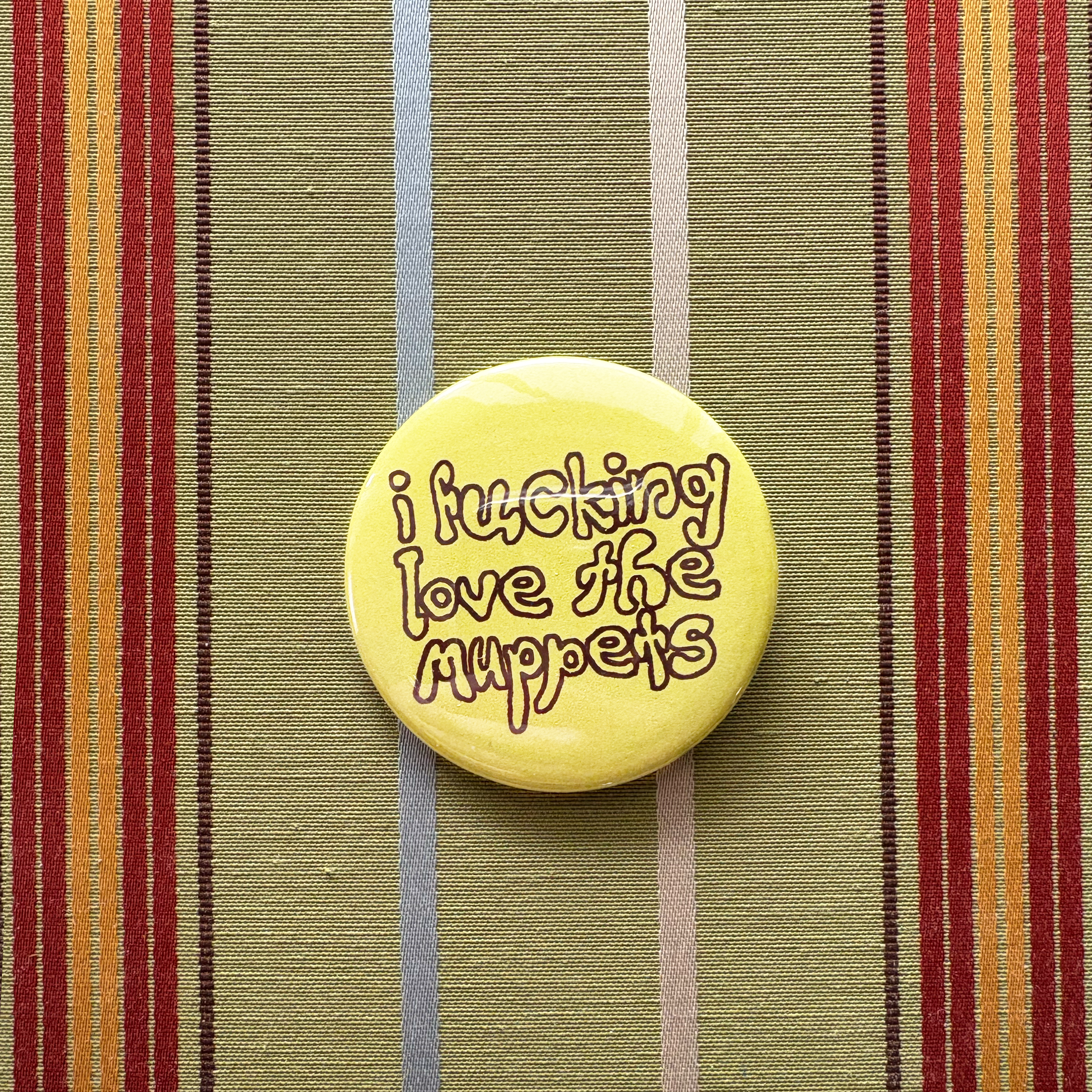 I LOVE THE MUPPETS! Button