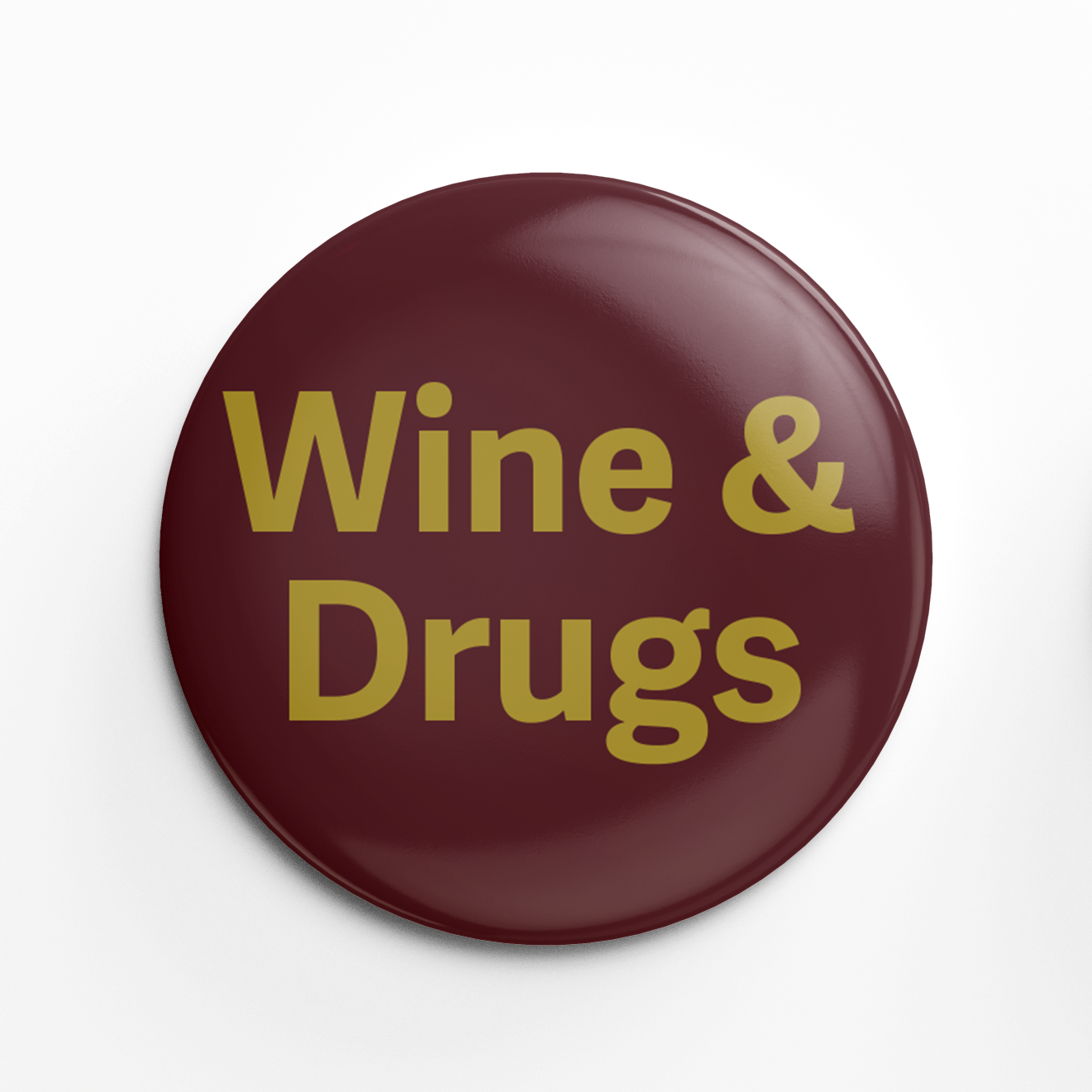 WINE AND DRUGS! Button